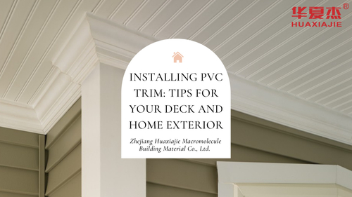 آخرین اخبار شرکت در مورد نصب PVC Trim: نکات برای عرشه و فضای بیرونی خانه خود را